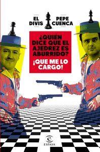 ¿QUIEN DICE QUE EL AJEDREZ ES ABURRIDO? ­QUE ME LO