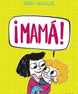 ¡Mamá!