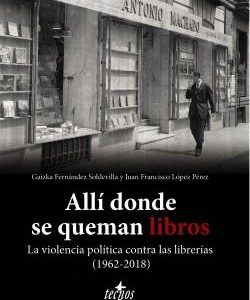 Allí donde se queman libros. La violencia política contra las lib