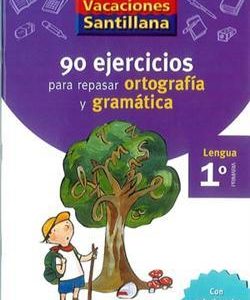 Vacaciones Santillana, lengua, ortografía y gramática, 1 Educación Primaria. Cuaderno