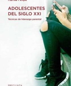 ADOLESCENTES DEL SIGLO XXI - TECNICAS DE LIDERAZGO