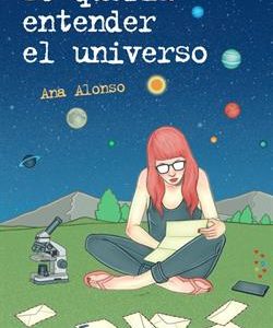 YO QUERIA ENTENDER EL UNIVERSO