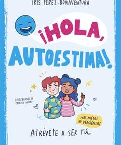 ­HOLA, AUTOESTIMA! - ATREVETE A SER TU SIN MIEDOS