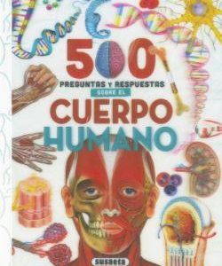 500 PREGUNTAS Y RESPUESTAS SOBRE EL CUERPO HUMANO