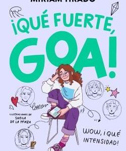­QUE FUERTE, GOA!