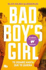 TE ODIARE HASTA QUE TE QUIERA (BAD BOY'S GIRL 1)
