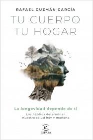 TU CUERPO, TU HOGAR. LA LONGEVIDAD DEPENDE DE TI -