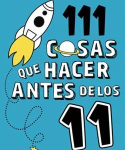 111 COSAS QUE HACER ANTES DE LOS 11.(NO FICCION IL