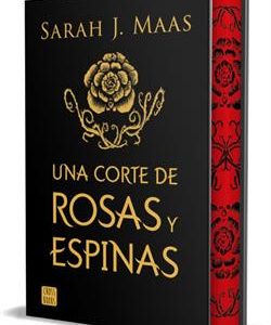 UNA CORTE DE ROSAS Y ESPINAS (ED. ESPECIAL)