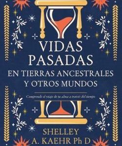 Vidas pasadas en tierras ancestrales y otros mundos