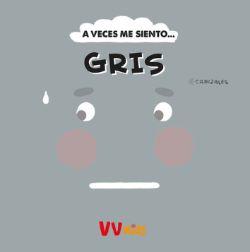 A VECES ME SIENTO... GRIS