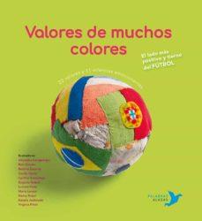 VALORES DE MUCHOS COLORES - EL LADO MAS POSITIVO Y