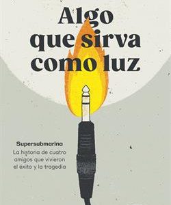 ALGO QUE SIRVA COMO LUZ:SUPERSUBMARINA.(PRIMERA PERSONA)