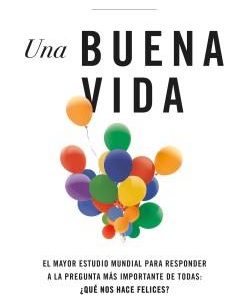 UNA BUENA VIDA - EL MAYOR ESTUDIO MUNDIAL PARA RES