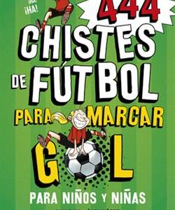 444 CHISTES DE FUTBOL PARA MARCAR GOL - PARA NI¥OS
