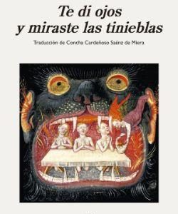 Te di ojos y miraste las tinieblas