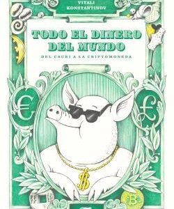 TODO EL DINERO DEL MUNDO - DEL CAURI A LA CRIPTOMO