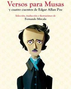 VERSOS PARA MUSAS Y CUATRO CUENTOS DE EDGAR ALLAN