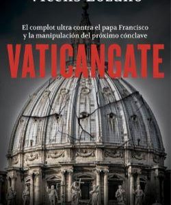 VATICANGATE - EL COMPLOT ULTRA CONTRA EL PAPA FRAN