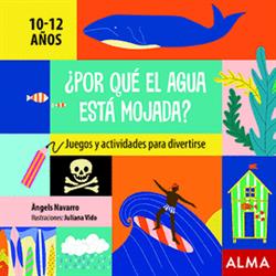 ¨POR QUE EL AGUA ESTA MOJADA?