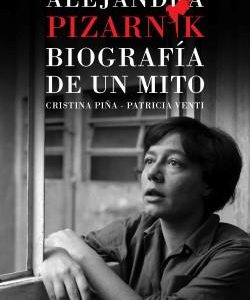 ALEJANDRA PIZARNIK - BIOGRAFIA DE UN MITO