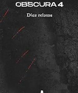 OBSCURA 4- DIEZ RELATOS