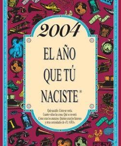 2004 EL A¥O QUE TU NACISTE