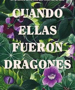 CUANDO ELLAS FUERON DRAGONES