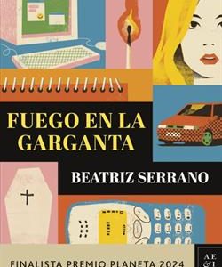 FUEGO EN LA GARGANTA (FINALISTA PREMIO PLANETA 202
