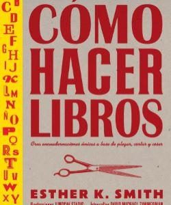 COMO HACER LIBROS - CREA ENCUADERNACIONES UNICAS A