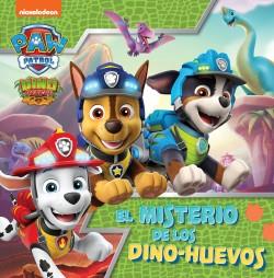 EL MISTERIO DE LOS DINO-HUEVOS (PAW PATROL # PATRU