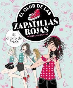 EL DIARIO DE FRIDA.(EL CLUB DE LAS ZAPATILLAS ROJA