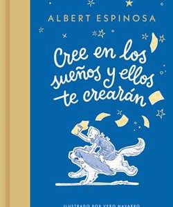 CREE EN LOS SUE¥OS Y ELLOS TE CREARAN