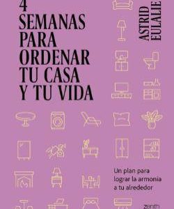 4 SEMANAS PARA ORDENAR TU CASA Y TU VIDA