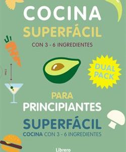 COCINA SUPERFACIL PARA PRINCIPIANTES - 129 RECETAS