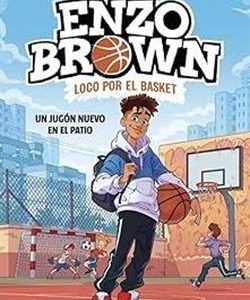 ENZO BROWN: LOCO POR EL BASKET 1 - UN JUGON NUEVO