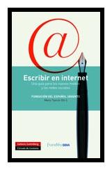 Escribir en internet : guía para los nuevos medios y las redes sociales