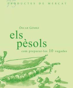 Els pessols, com preparar-los 10 vegades