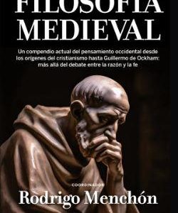 FILOSOFIA MEDIEVAL - UN COMPENDIO DEL PENSAMIENTO