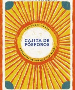 CAJITA DE FOSFOROS / ANTOLOGIA DE POEMAS SIN RIMA