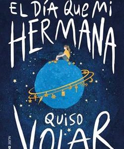 EL DIA QUE MI HERMANA QUISO VOLAR