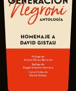 GENERACION NEGRONI ANTOLOGIA DAVID GISTA