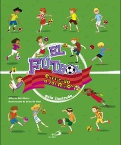 El fútbol explicado a los niños. Guía ilustrada