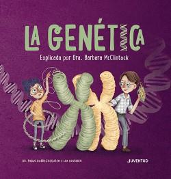 LA GENETICA/ EXPLICADA POR DRA. BARBARA MMC LINTOCK