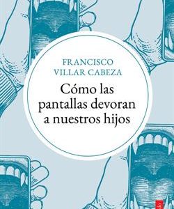 COMO LAS PANTALLAS DEVORAN A NUESTROS HIJOS