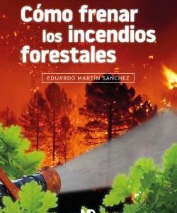 Cómo frenar los incendios forestales
