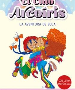 EL CLUB ARCOIRIS 2 - LA AVENTURA DE EOLA