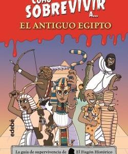 Cómo sobrevivir aà el Antiguo Egipto