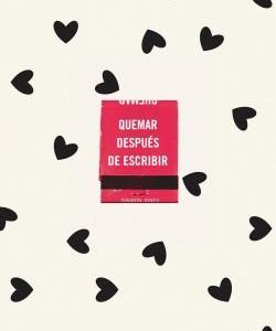 Quemar después de escribir (EDICIÓN OFICIAL CORAZONES)