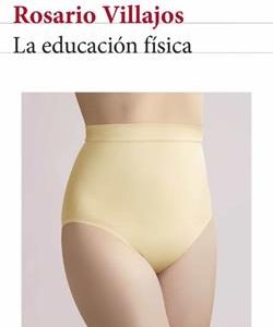 LA EDUCACION FISICA (PREMIO BIBLIOTECA BREVE 2023)